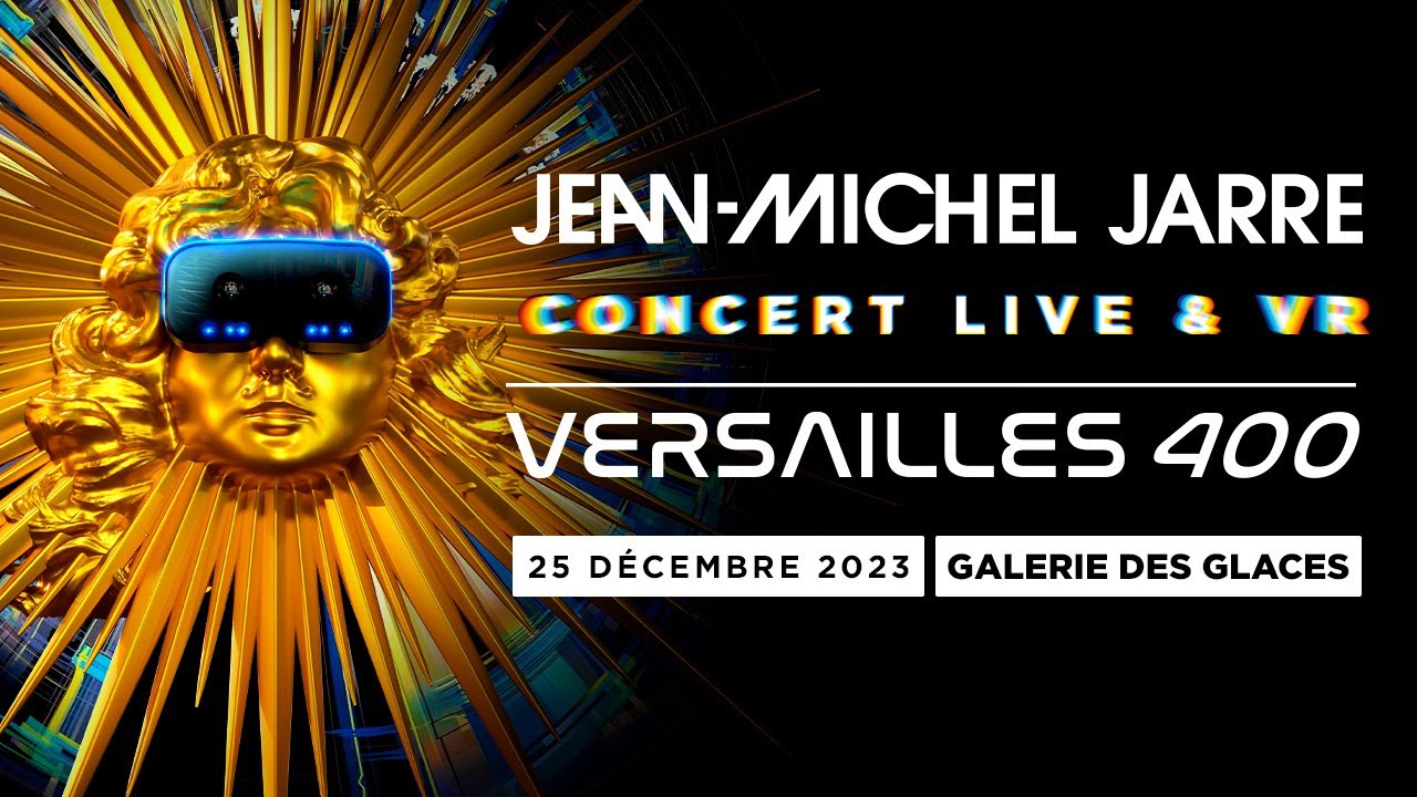 Jean-Michel Jarre, Versailles 400: concert live and VR announcement